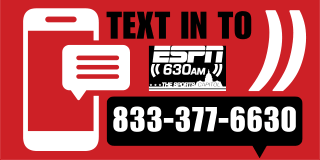 Text in to ESPN 630 DC at 833-377-6630